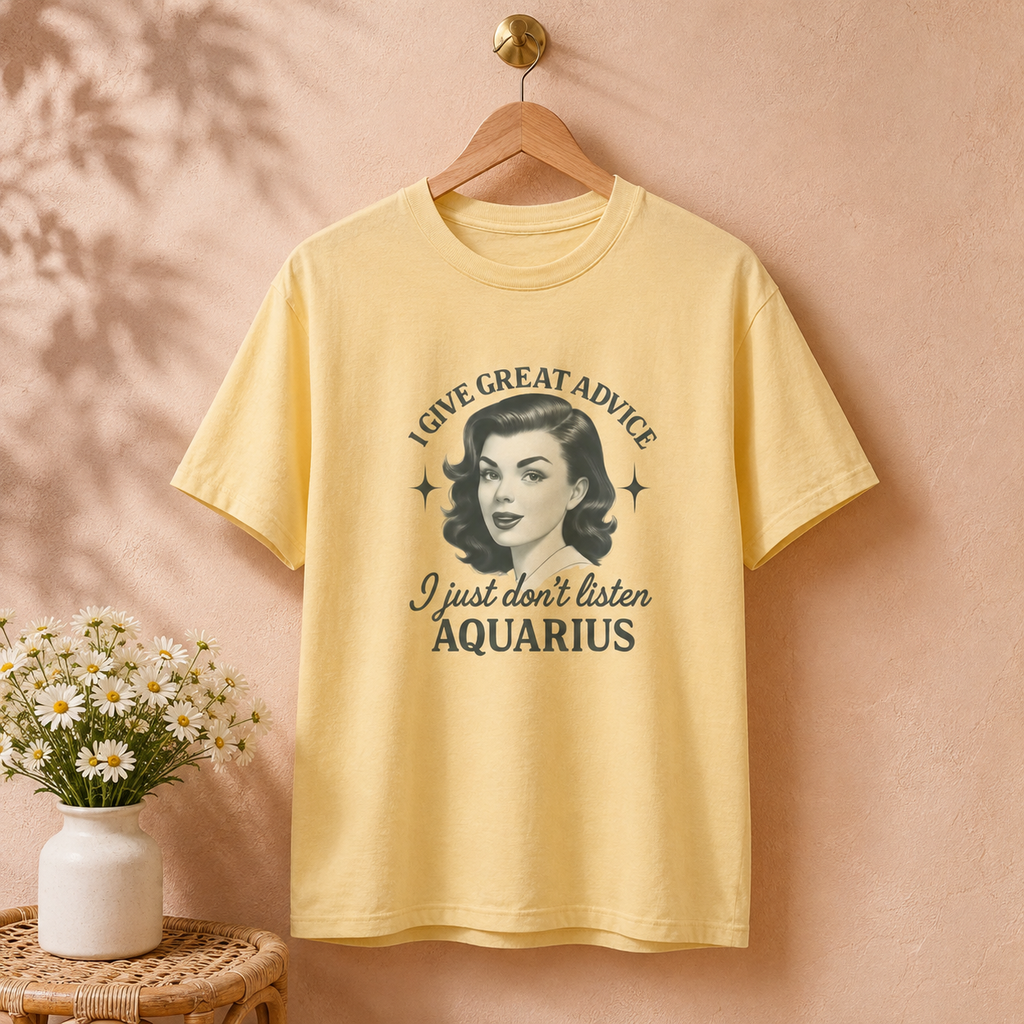 Aquarius Zodiac T-Shirt – “I Give Great Advice, I Just Don’t Listen” Astrology Tee