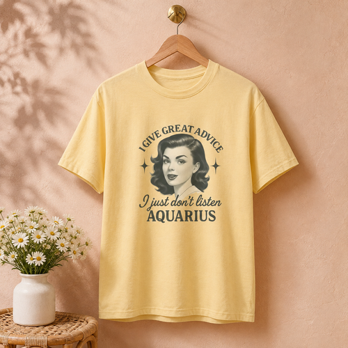 Aquarius Zodiac T-Shirt – “I Give Great Advice, I Just Don’t Listen” Astrology Tee